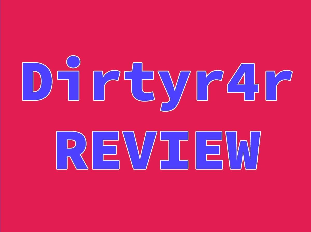Dirtyr4r review