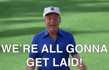 get laid tonight Caddyshack