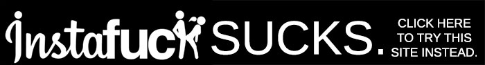 instafuck sucks - click here instead
