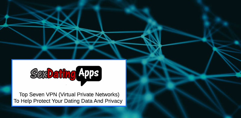 VPN privacy for dating online