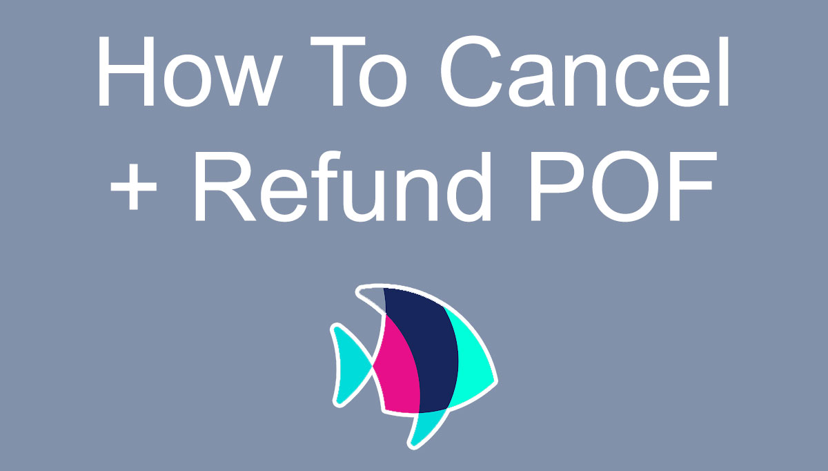 how to cancel and refund pof