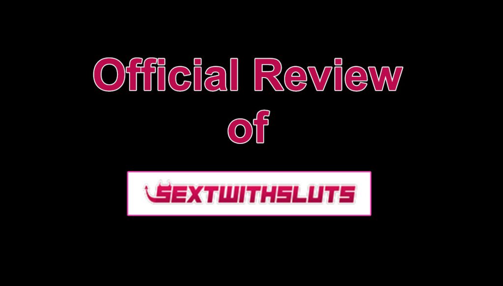 sextwithsluts official review