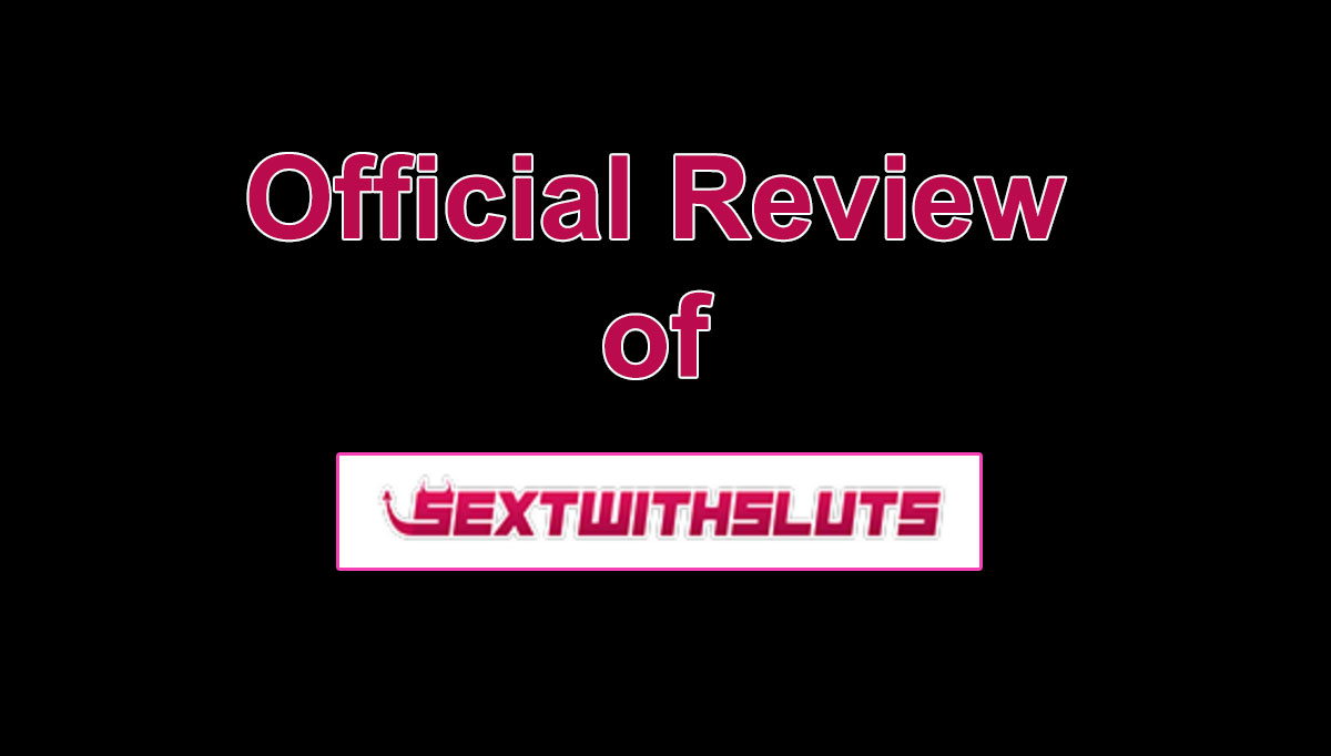 sextwithsluts official review