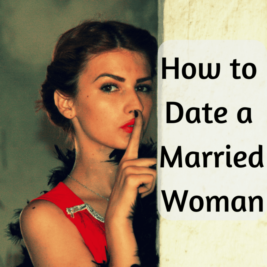 How to Date a Married Woman - PairedLife