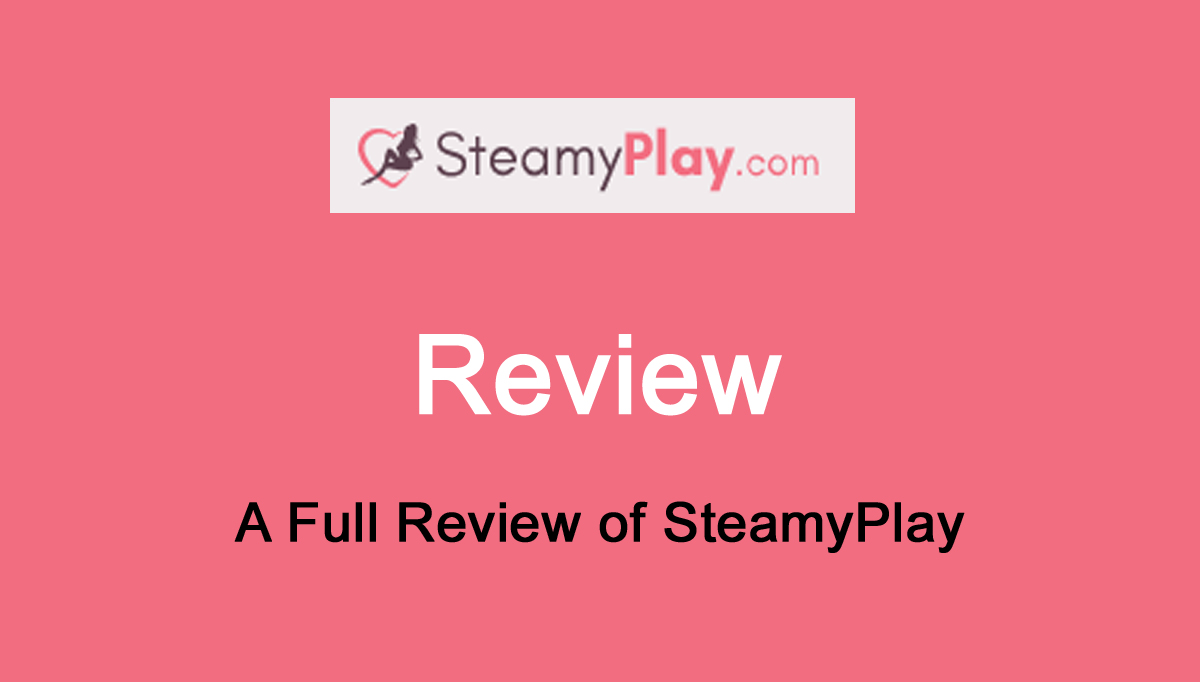 Steamyplay Review