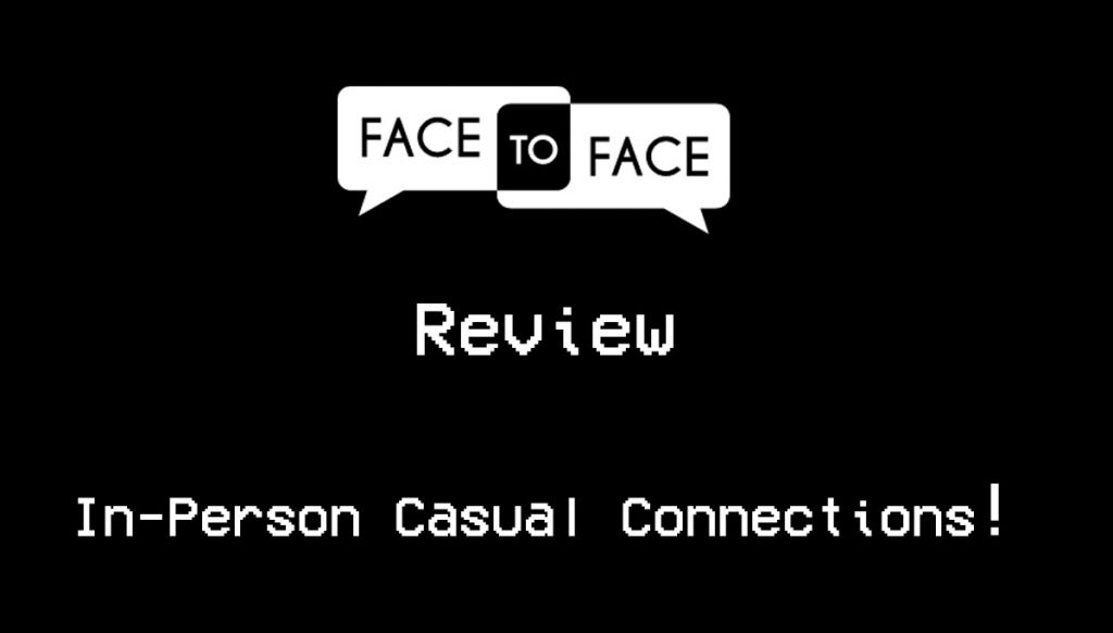 Face To Face Review