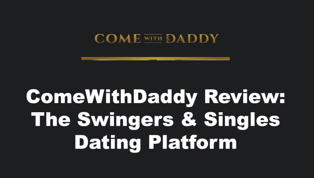 ComeWithDaddy Review