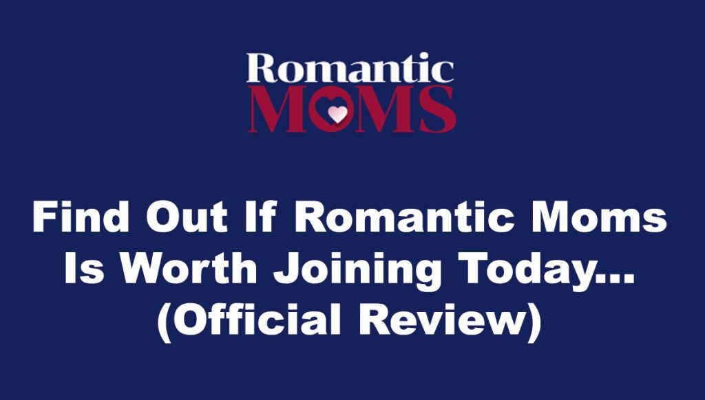 Romantic Moms Review