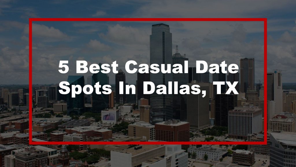 Date Spots in Dallas TX