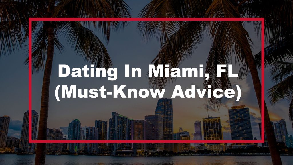 Dating In Miami, FL