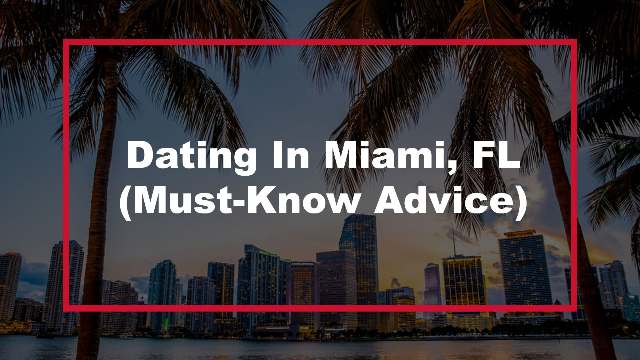 Dating In Miami, FL