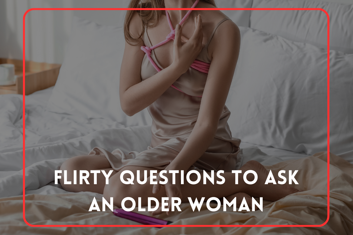 Flirty Questions to Ask an Older Woman