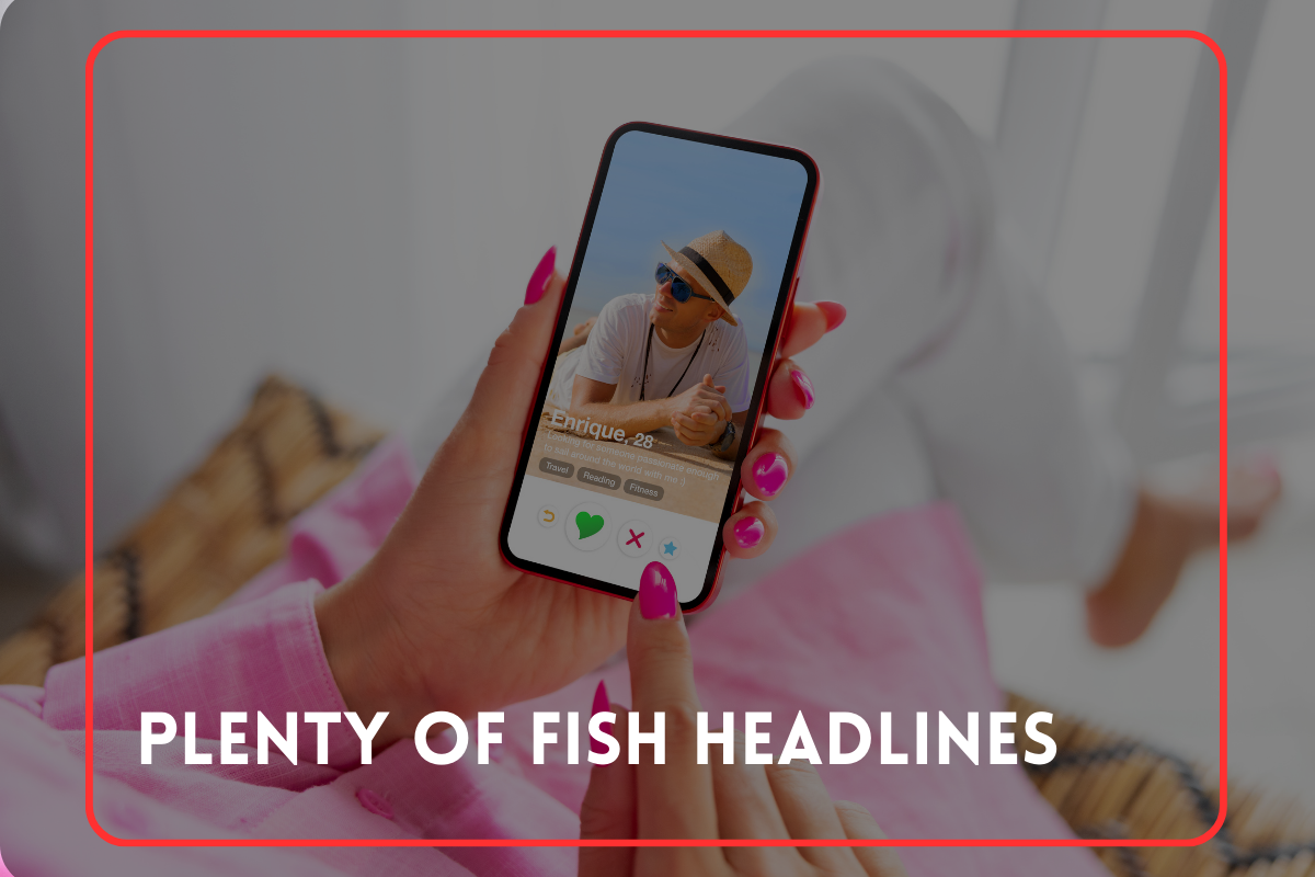 Plenty of Fish Headline